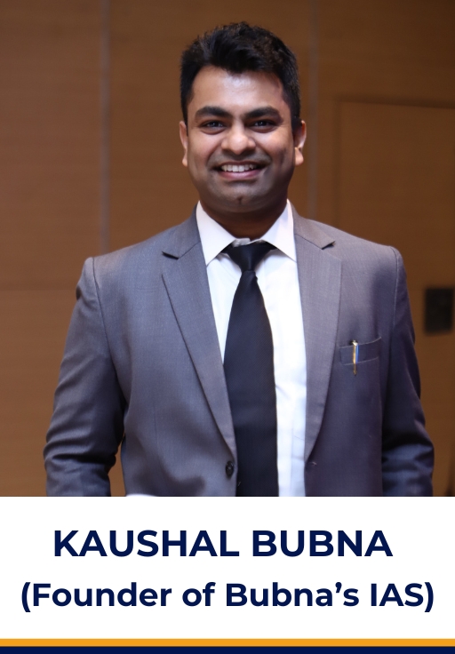 KAUSHAL BUBNA Founder of Bubna’s IAS 2024