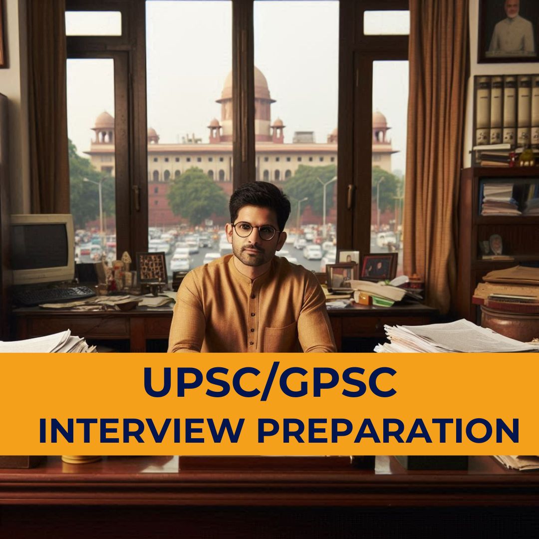 UPSC & GPSC INTERVIEW PREPARATION